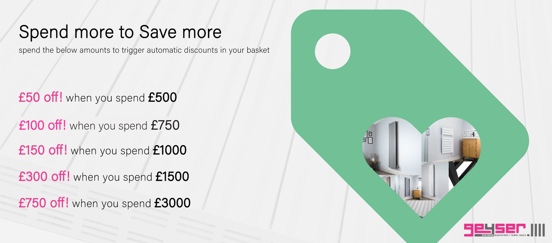 Geyser Clearance Radiators and Towel Rails Spend and save discounts